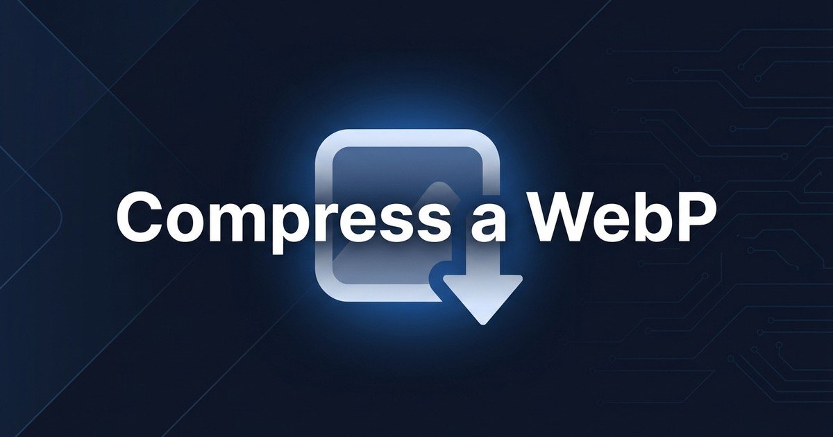 Compress WebP file online tool guide — DCPIXEL